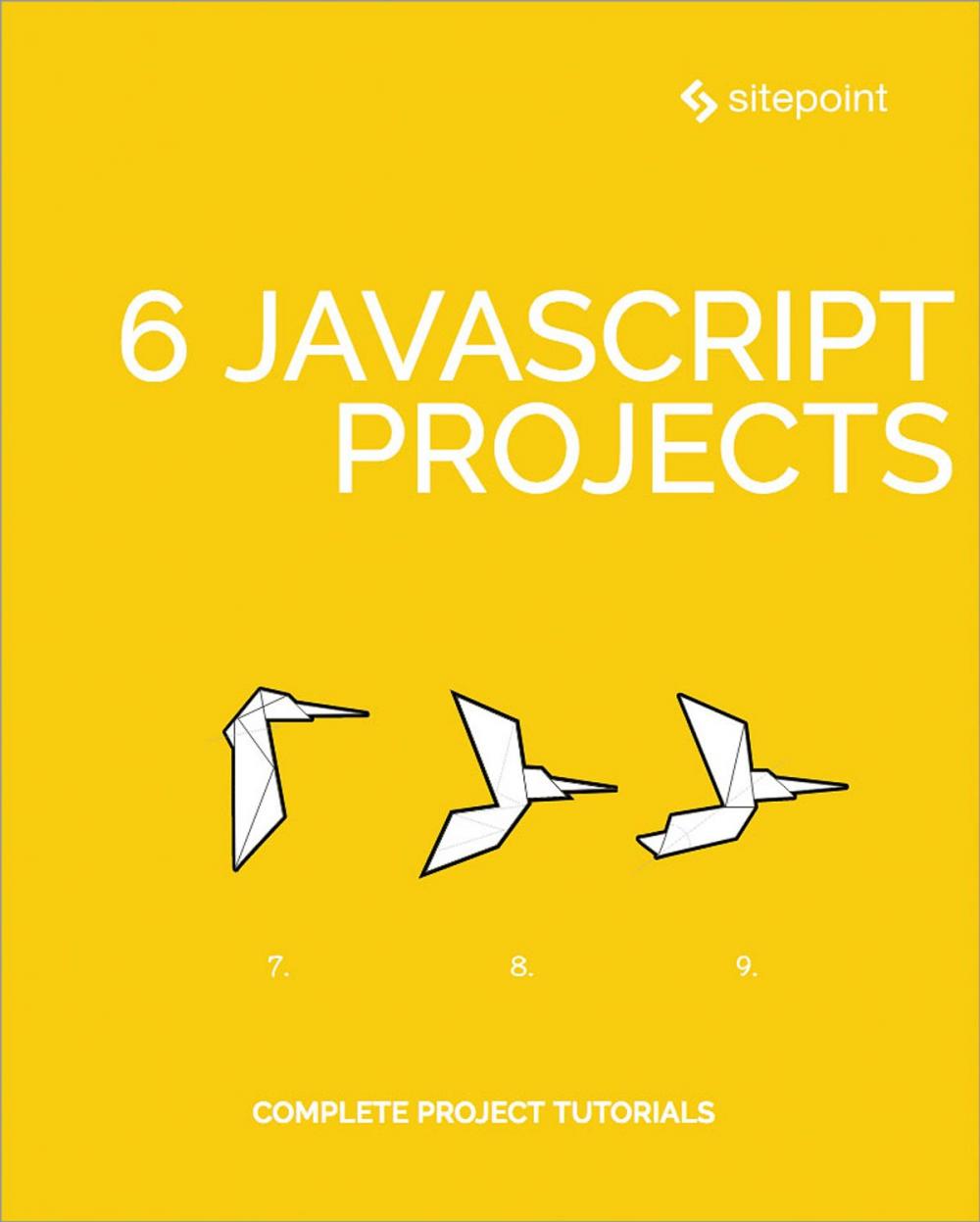 Big bigCover of 6 JavaScript Projects