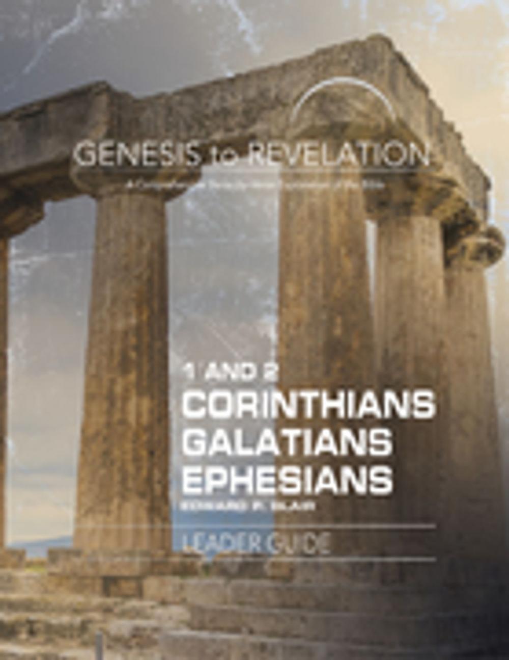 Big bigCover of Genesis to Revelation: 1-2 Corinthians, Galatians, Ephesians Leader Guide