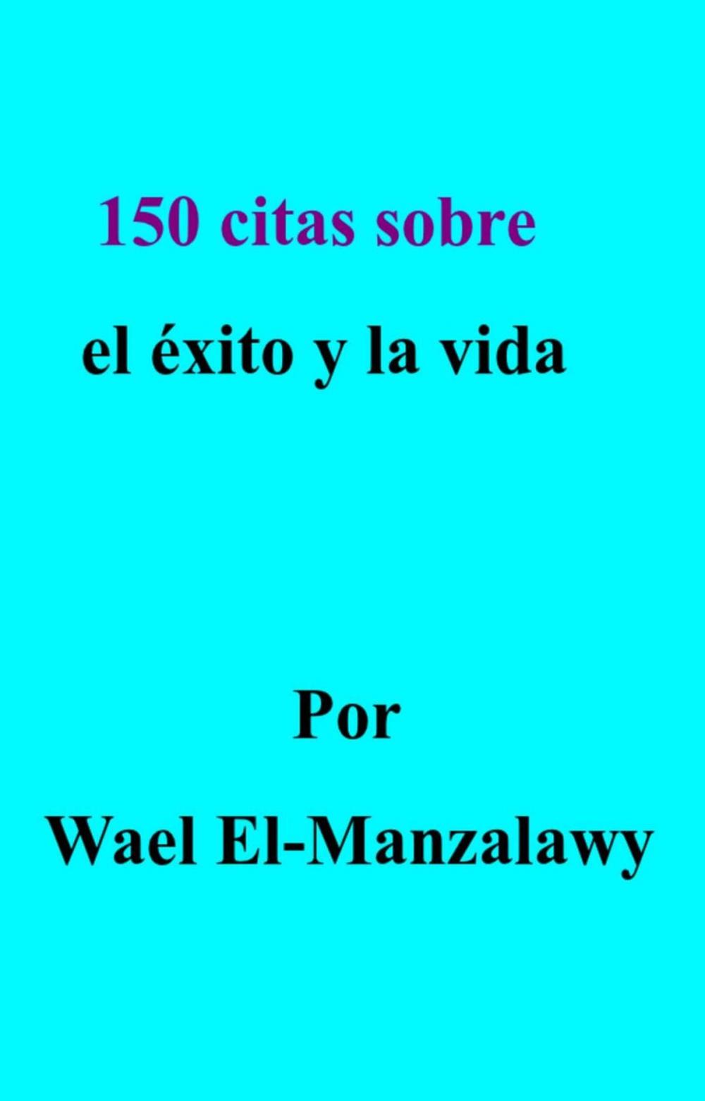 Big bigCover of 150 citas sobre el éxito y la vida