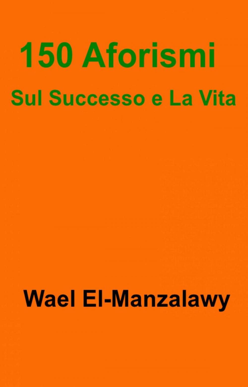 Big bigCover of 150 Aforismi Sul Successo e La Vita