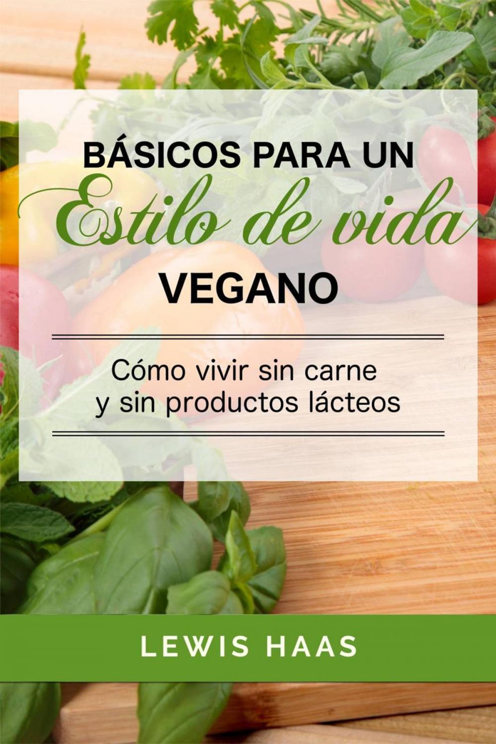 Big bigCover of Básicos para un estilo de vida vegano: Cómo vivir sin carne y sin productos lácteos