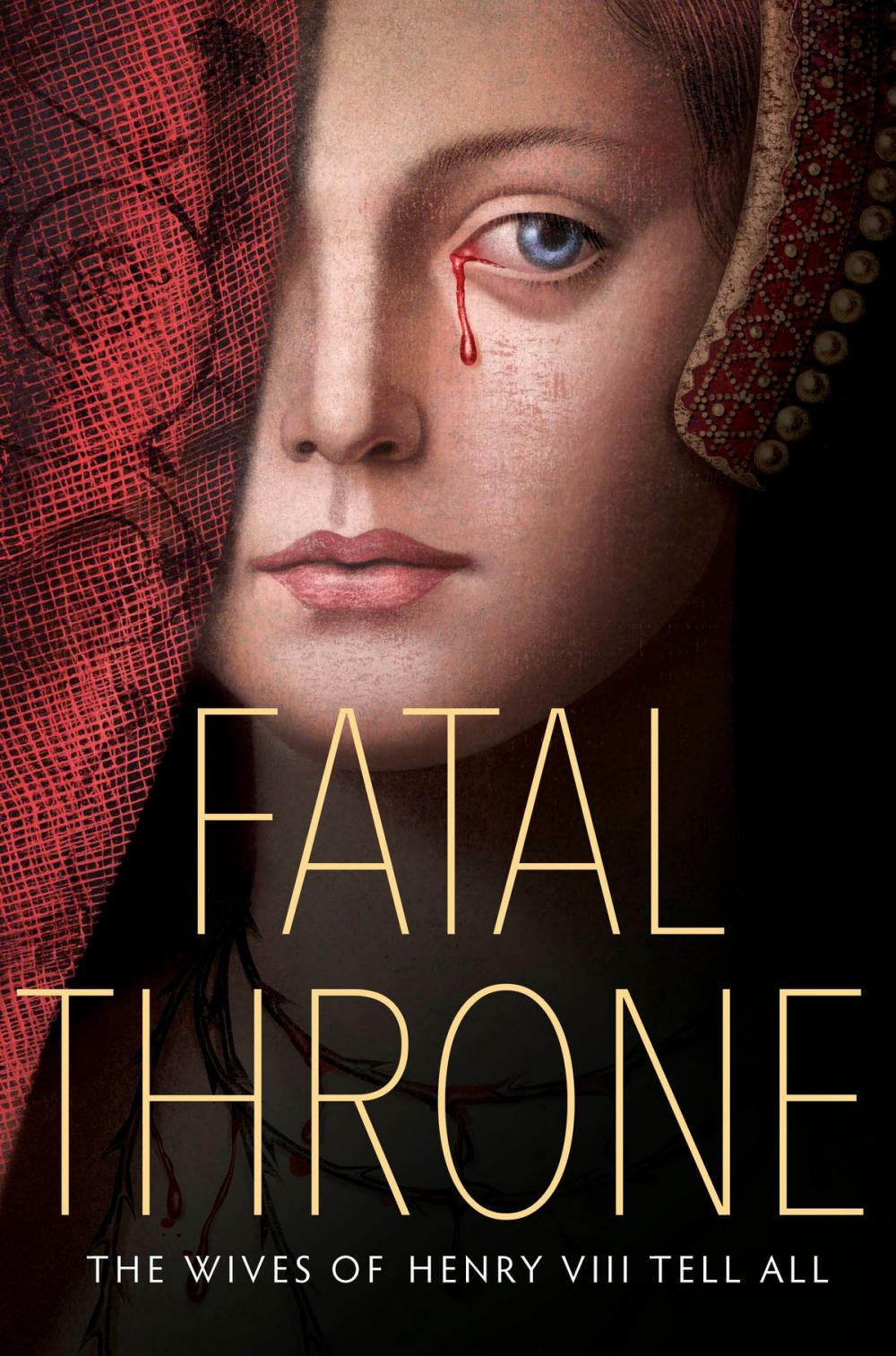 Big bigCover of Fatal Throne: The Wives of Henry VIII Tell All