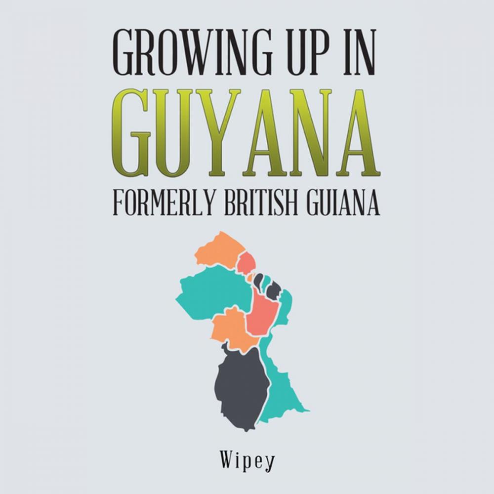 Big bigCover of Growing up in Guyana Formerly British Guiana