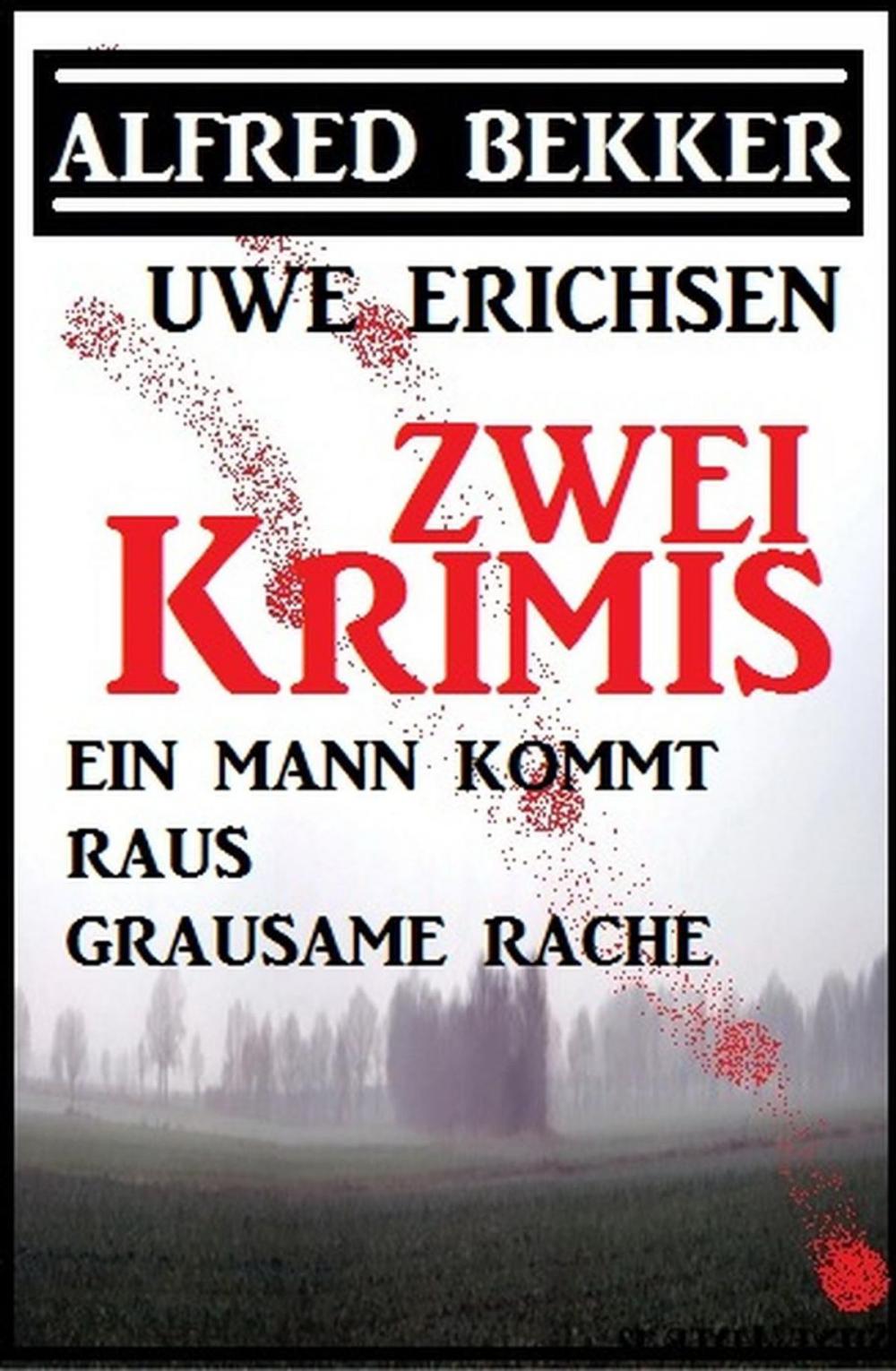 Big bigCover of Zwei Bekker/Erichsen Krimis: Ein Mann kommt raus/ Grausame Rache