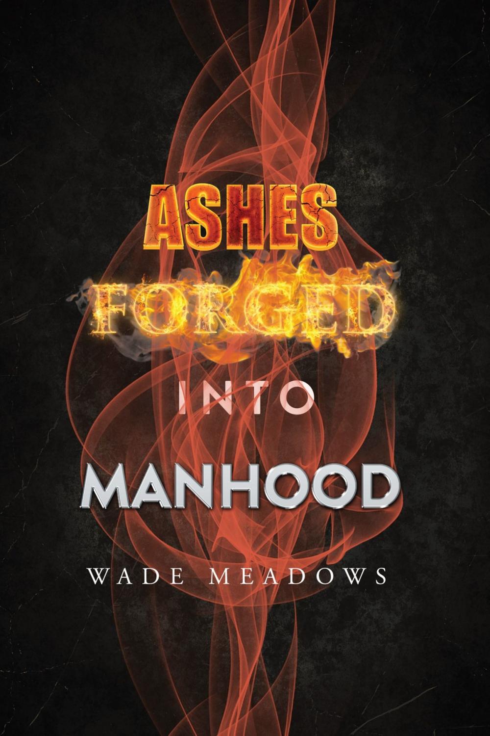 Big bigCover of Ashes Forged into Manhood