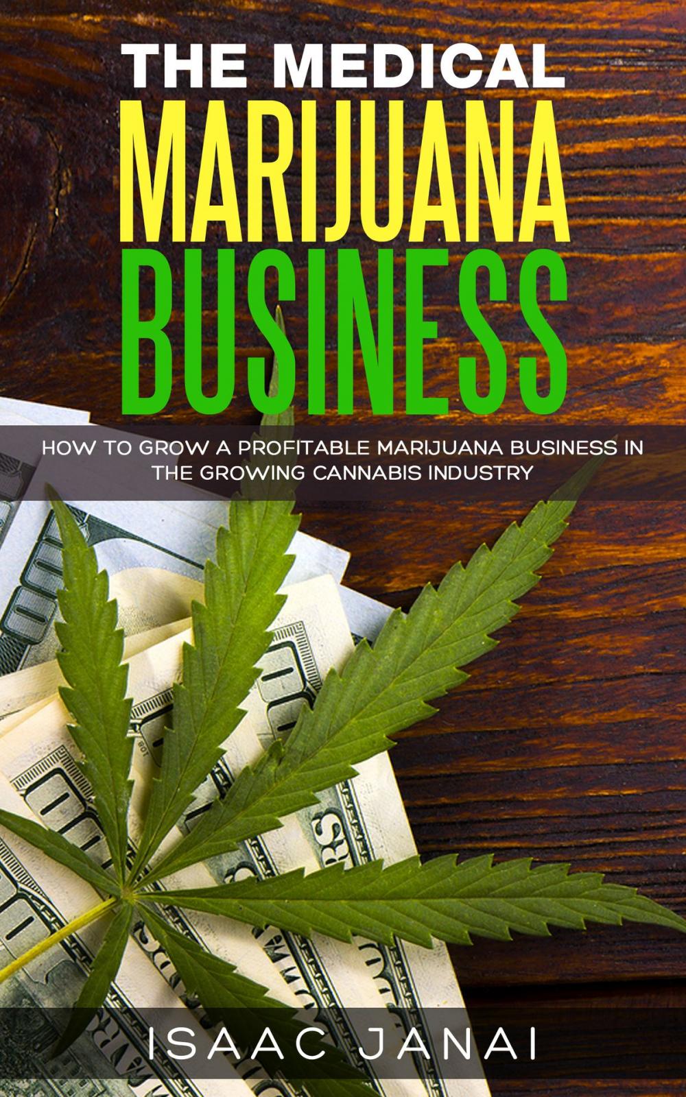 Big bigCover of The Medical Marijuana Business