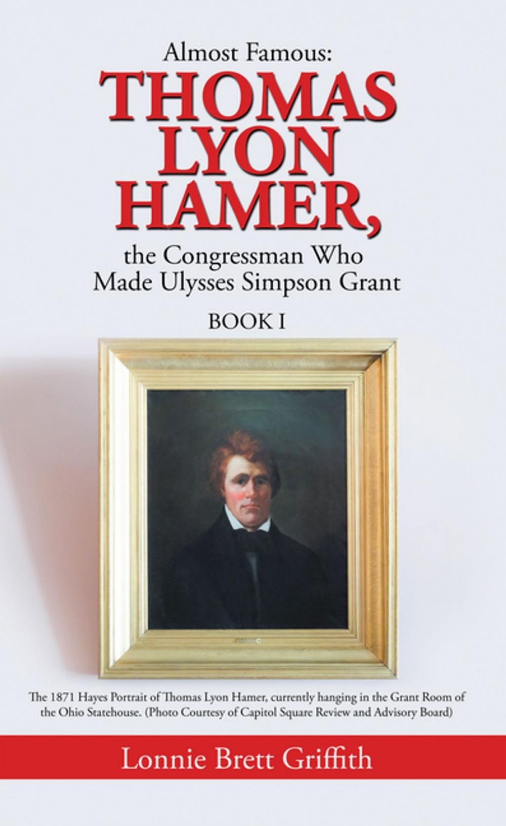 Big bigCover of Almost Famous: Thomas Lyon Hamer, the Congressman Who Made Ulysses Simpson Grant