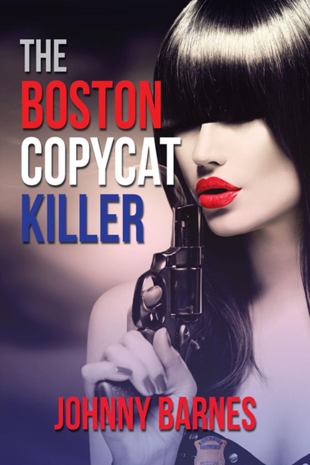 Big bigCover of The Boston Copycat Killer