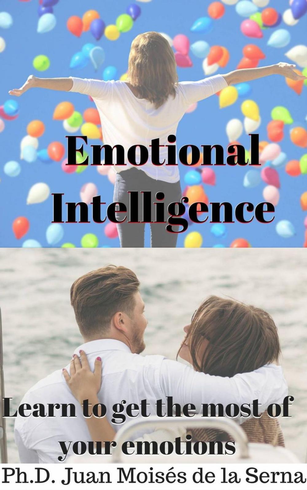 Big bigCover of Emotional Intelligence: Learn to get the most of your emotions