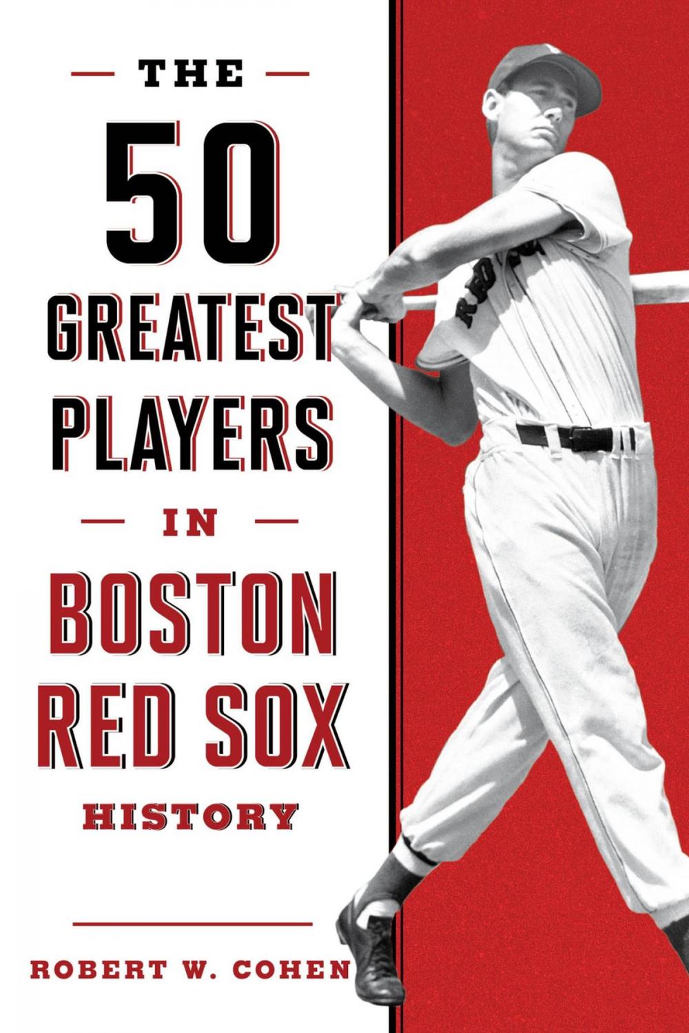 Big bigCover of The 50 Greatest Players in Boston Red Sox History