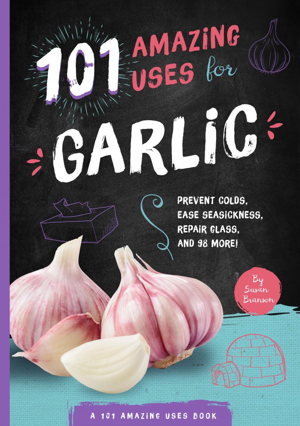 Big bigCover of 101 Amazing Uses for Garlic