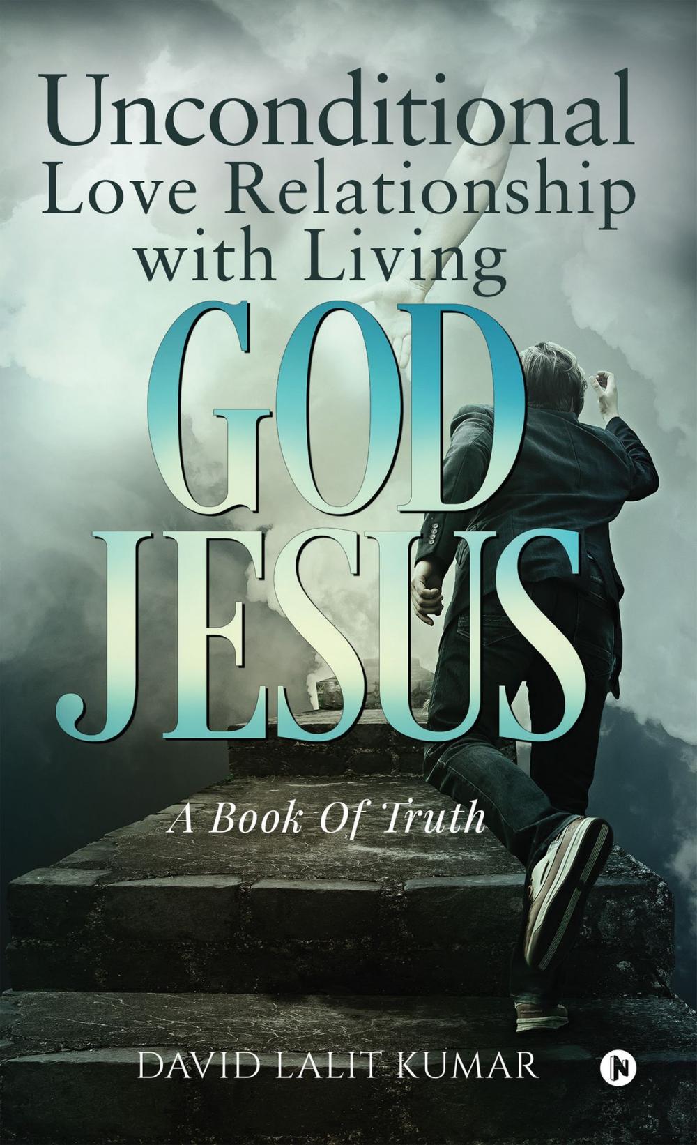 Big bigCover of Unconditional Love Relationship with Living God Jesus