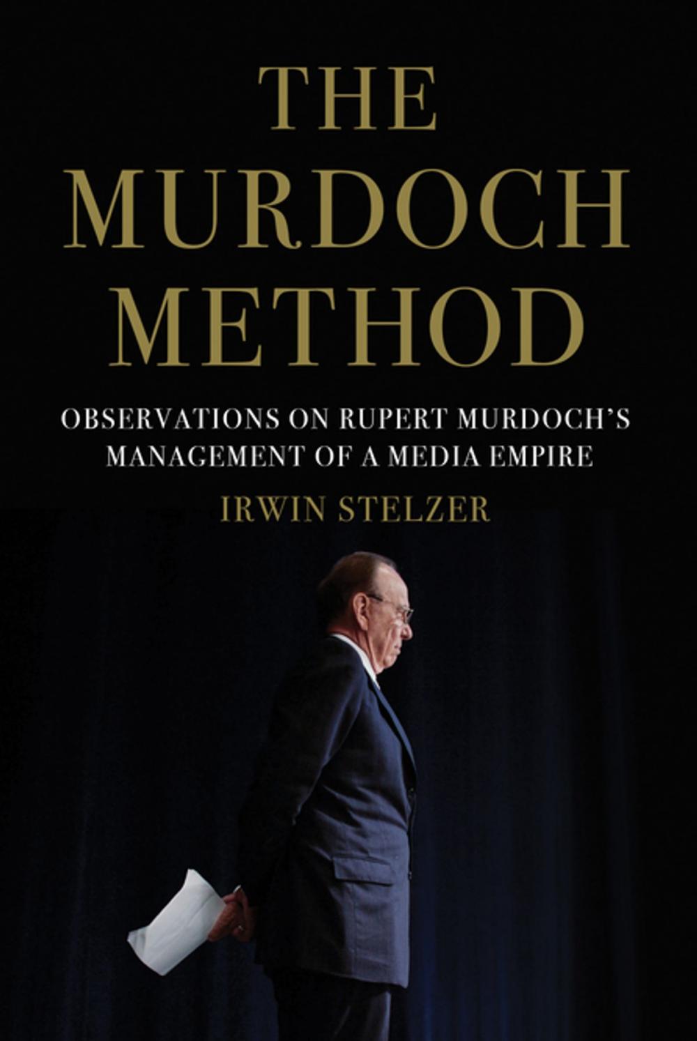 Big bigCover of The Murdoch Method: Observations on Rupert Murdoch's Management of a Media Empire