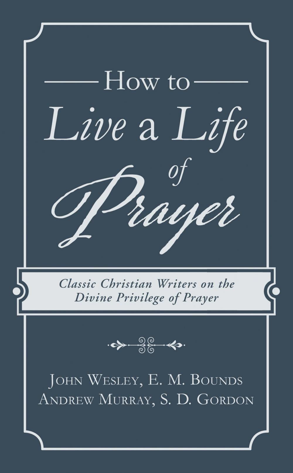 Big bigCover of How to Live a Life of Prayer