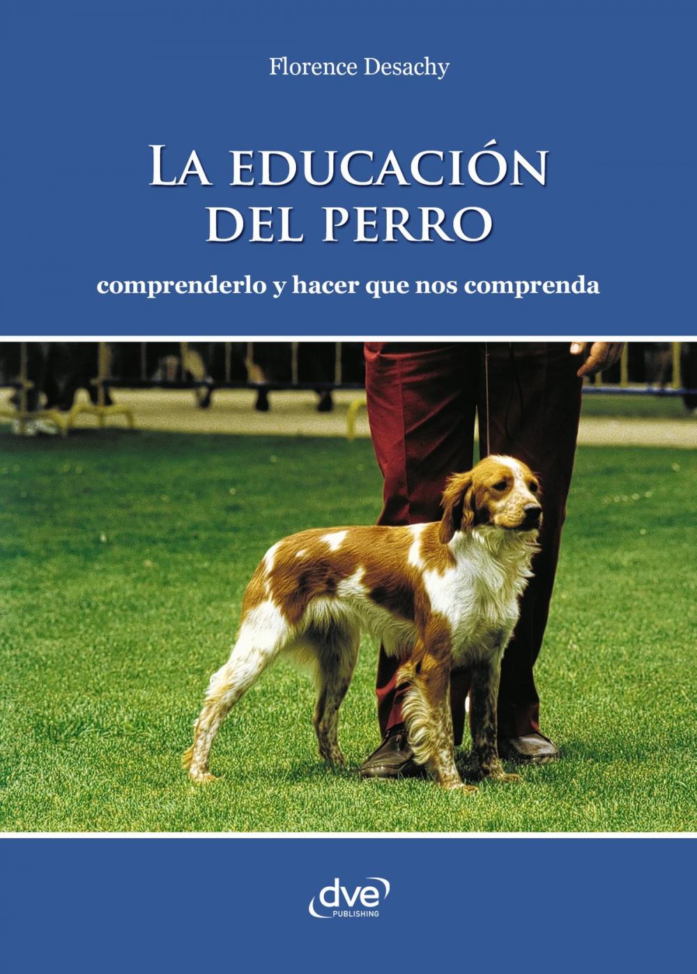 Big bigCover of La educación del perro - Comprenderlo y hacer que nos comprenda