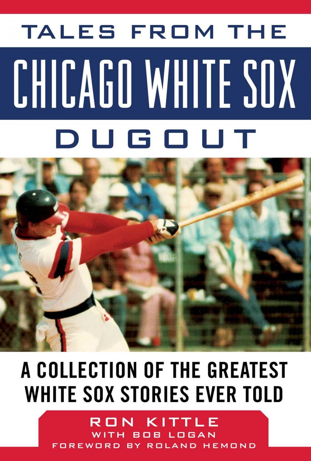 Big bigCover of Tales from the Chicago White Sox Dugout