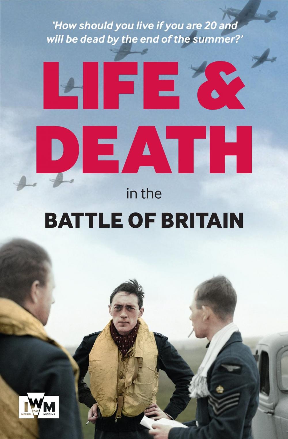 Big bigCover of Life and Death in the Battle of Britain