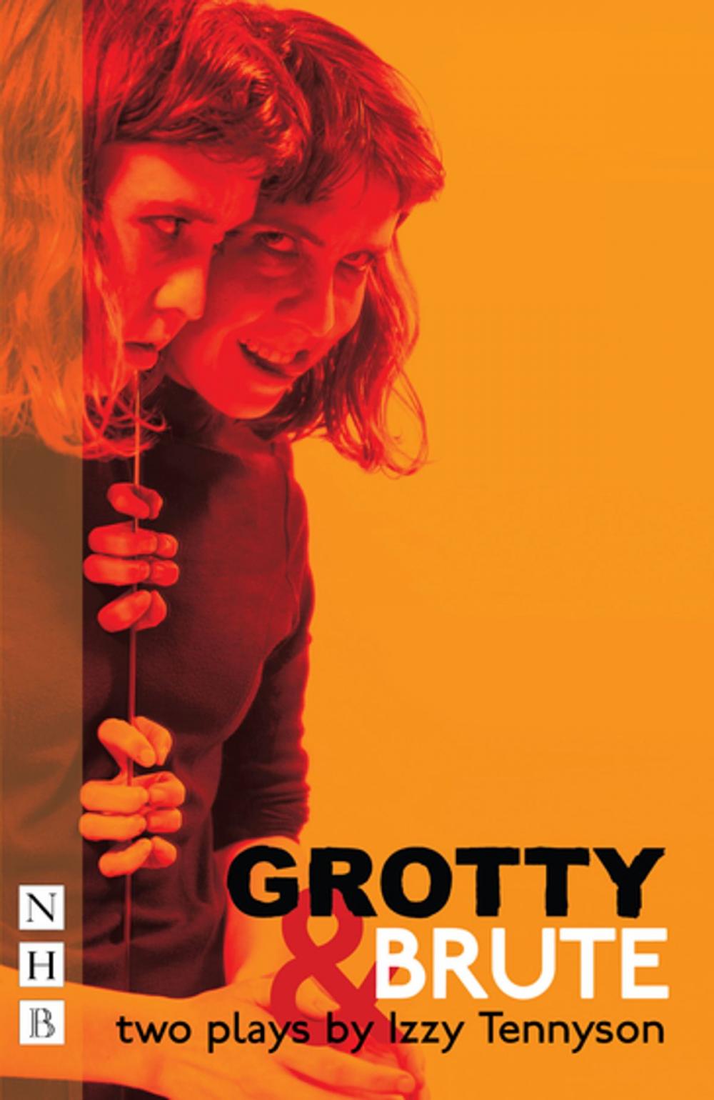 Big bigCover of Grotty & Brute: Two Plays (NHB Modern Plays)