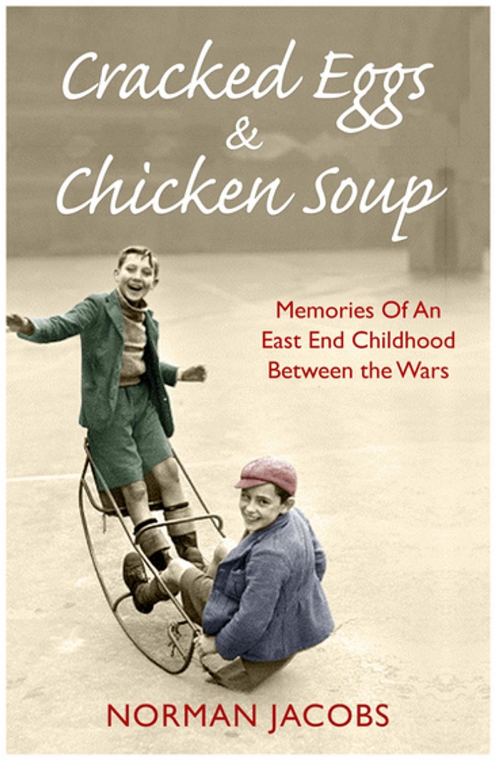 Big bigCover of Cracked Eggs and Chicken Soup - A Memoir of Growing Up Between The Wars