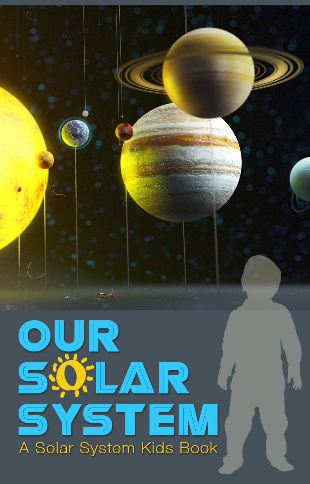 Big bigCover of Our Solar System A Solar System Kids Book