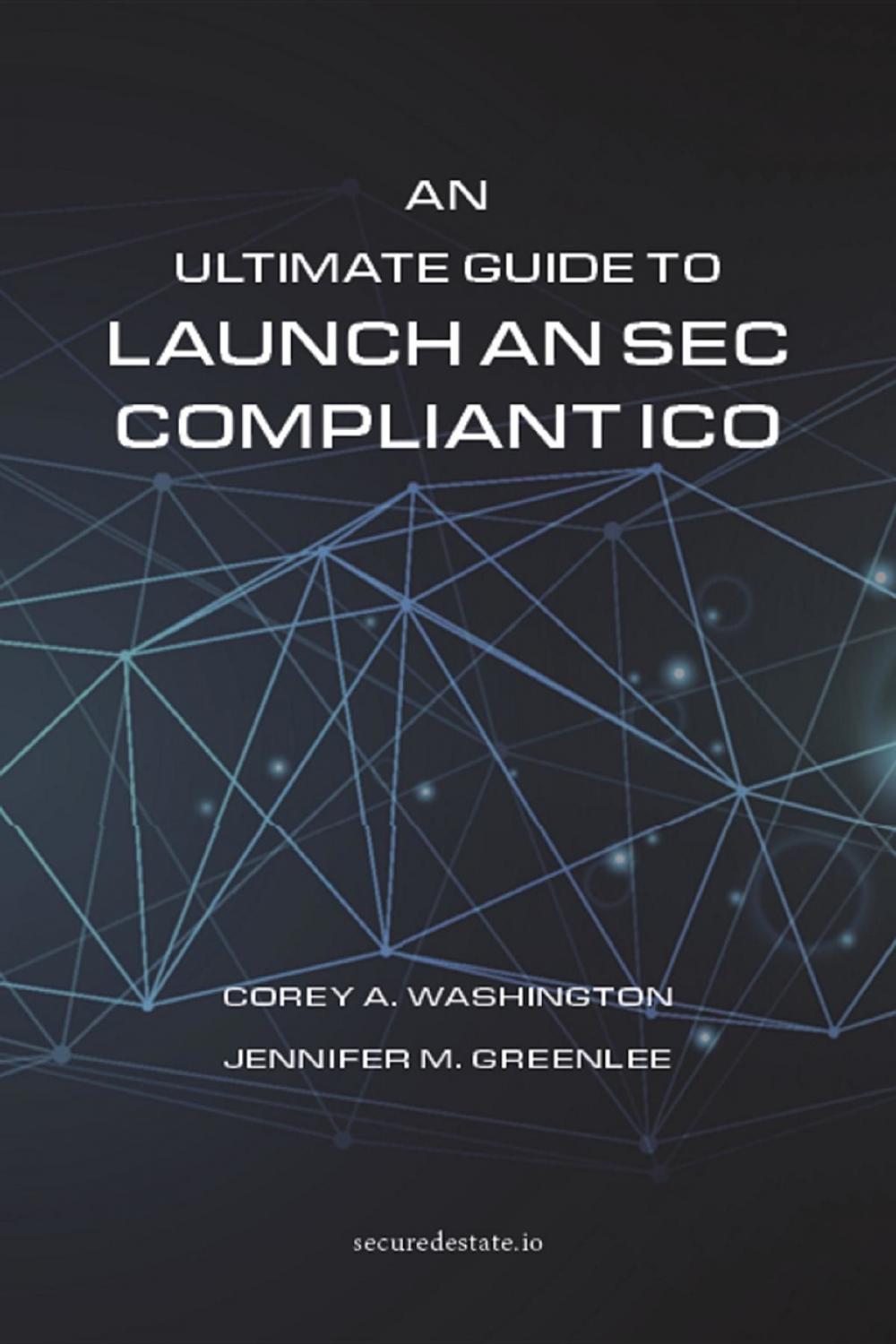 Big bigCover of An Ultimate Guide to Launch An SEC Compliant ICO