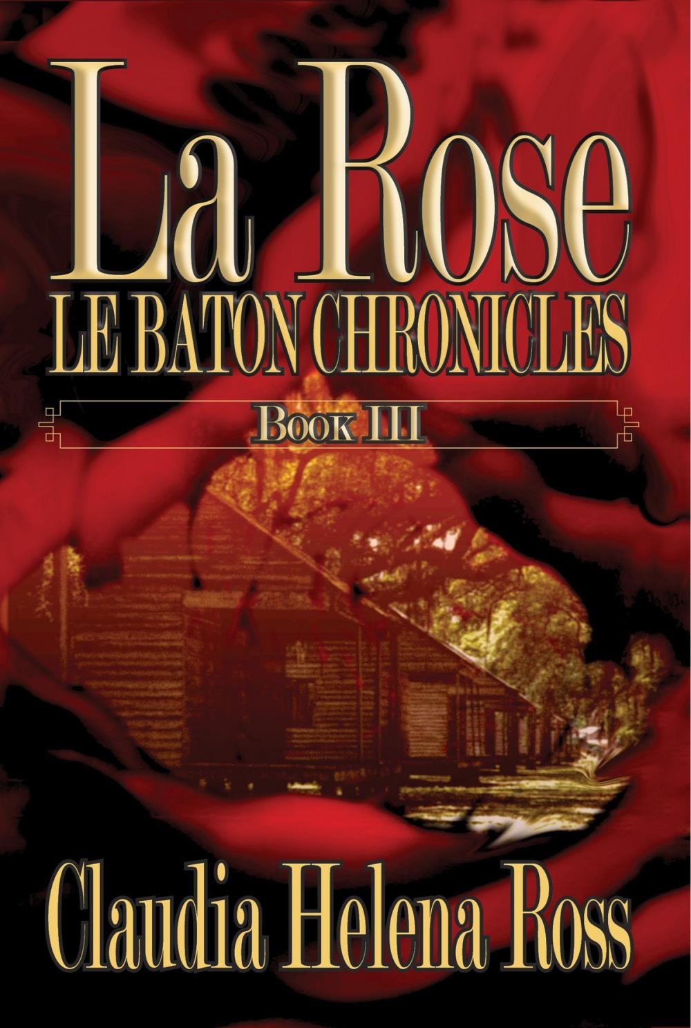 Big bigCover of La Rose Book III Le Baton Chronicles