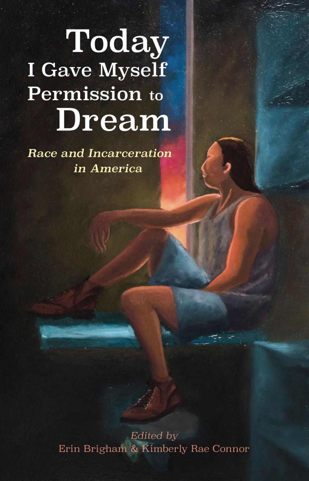 Big bigCover of Today I Gave Myself Permission to Dream: Race and Incarceration in America (Lane Center)