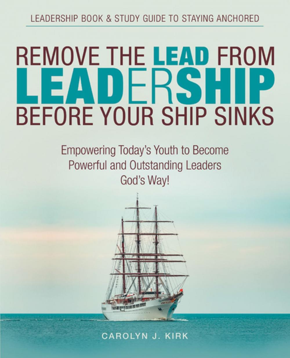 Big bigCover of Remove the Lead from Leadership Before Your Ship Sinks