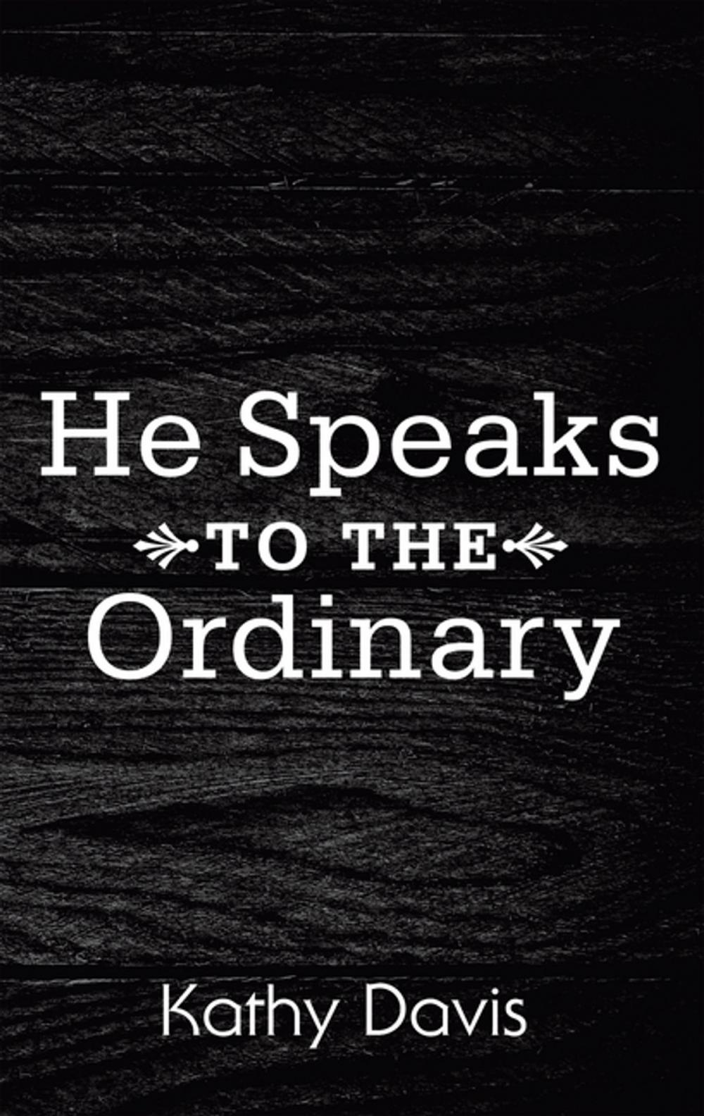 Big bigCover of He Speaks to the Ordinary