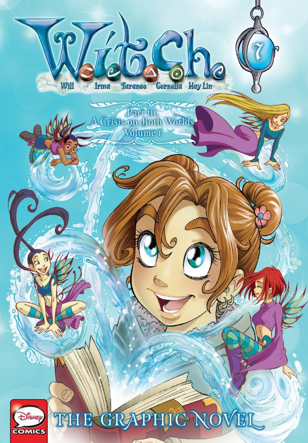 Big bigCover of W.I.T.C.H.: The Graphic Novel, Part III. A Crisis on Both Worlds, Vol. 1