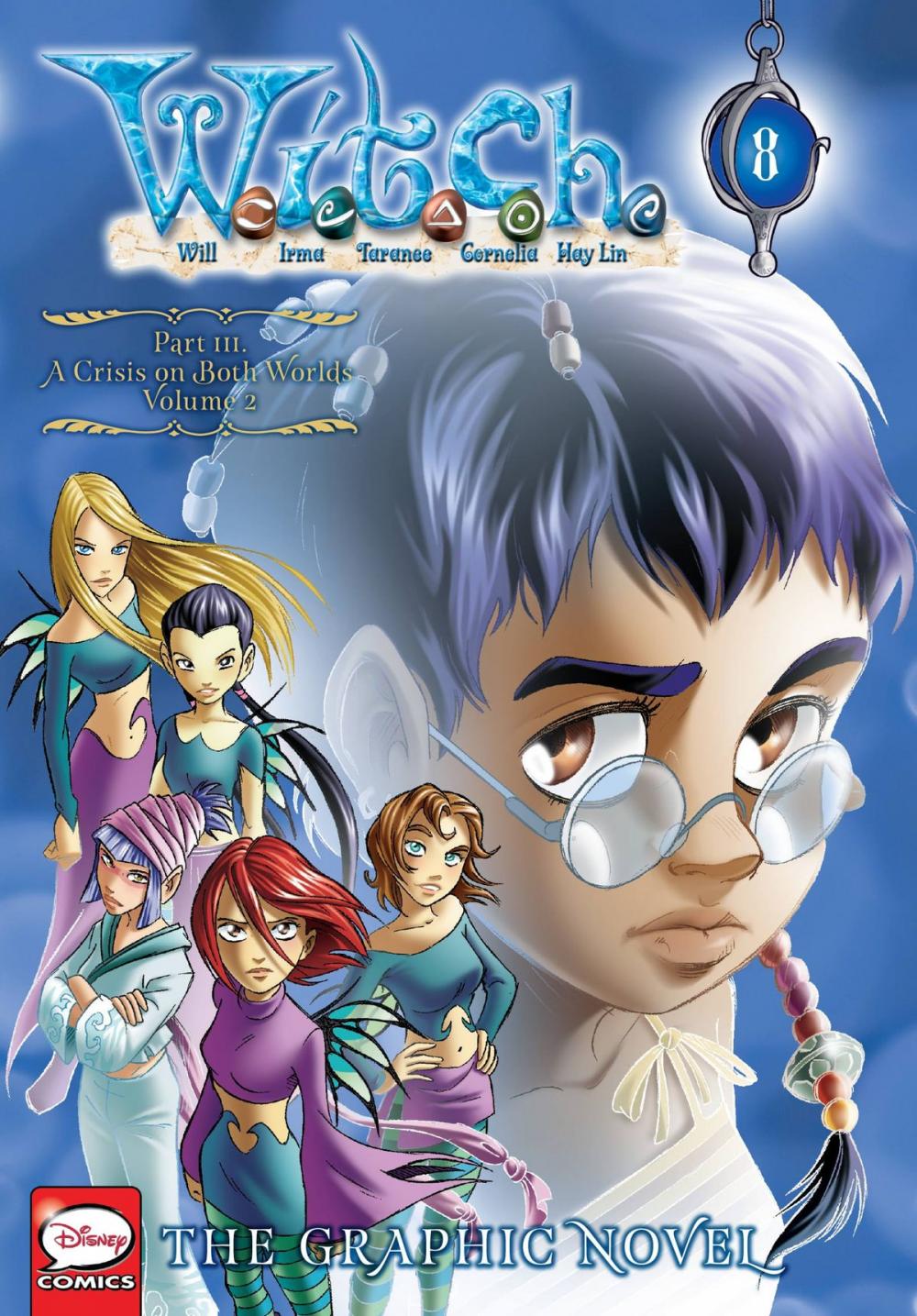 Big bigCover of W.I.T.C.H.: The Graphic Novel, Part III. A Crisis on Both Worlds, Vol. 2