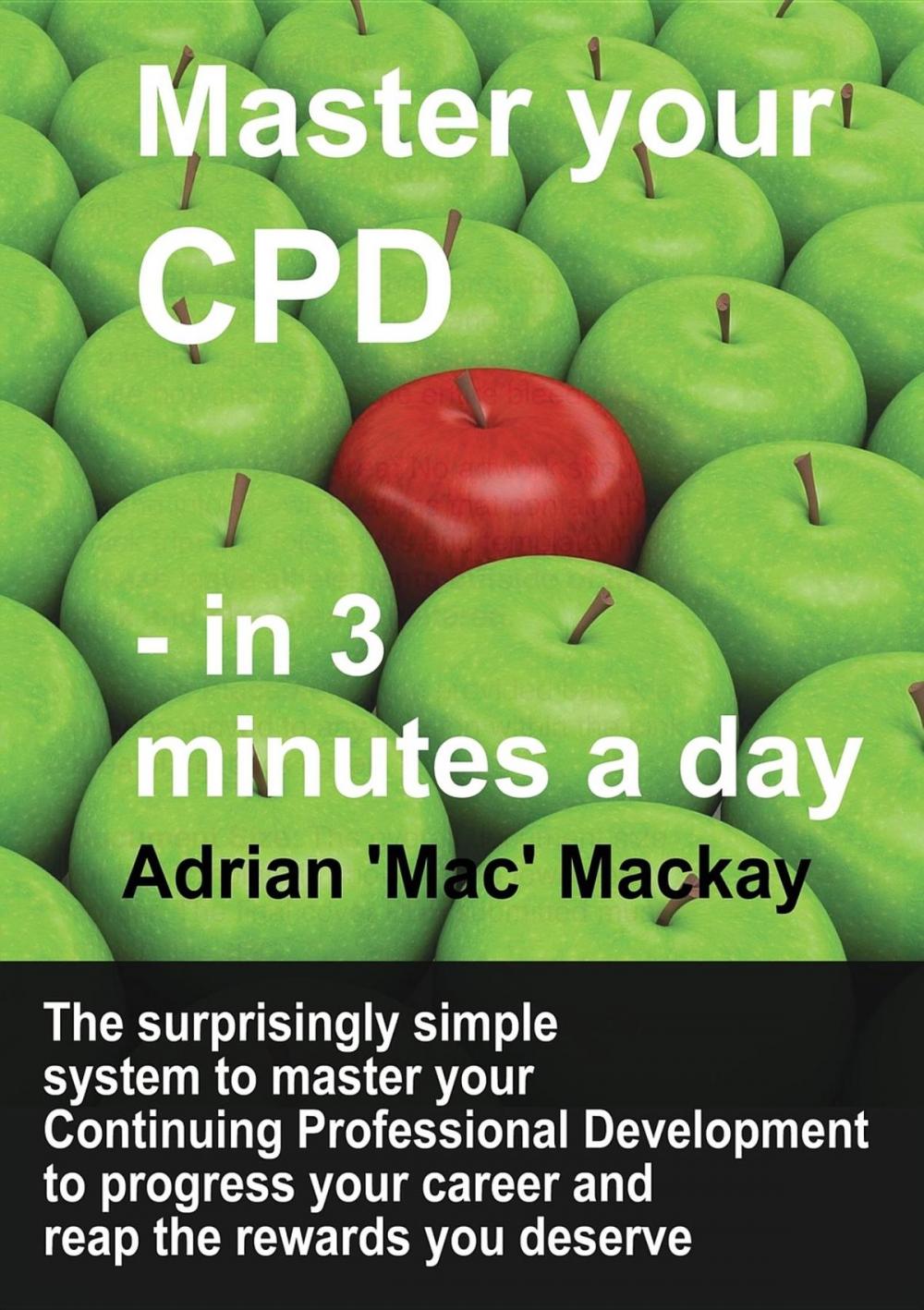 Big bigCover of Master Your CPD - in 3 Minutes a Day