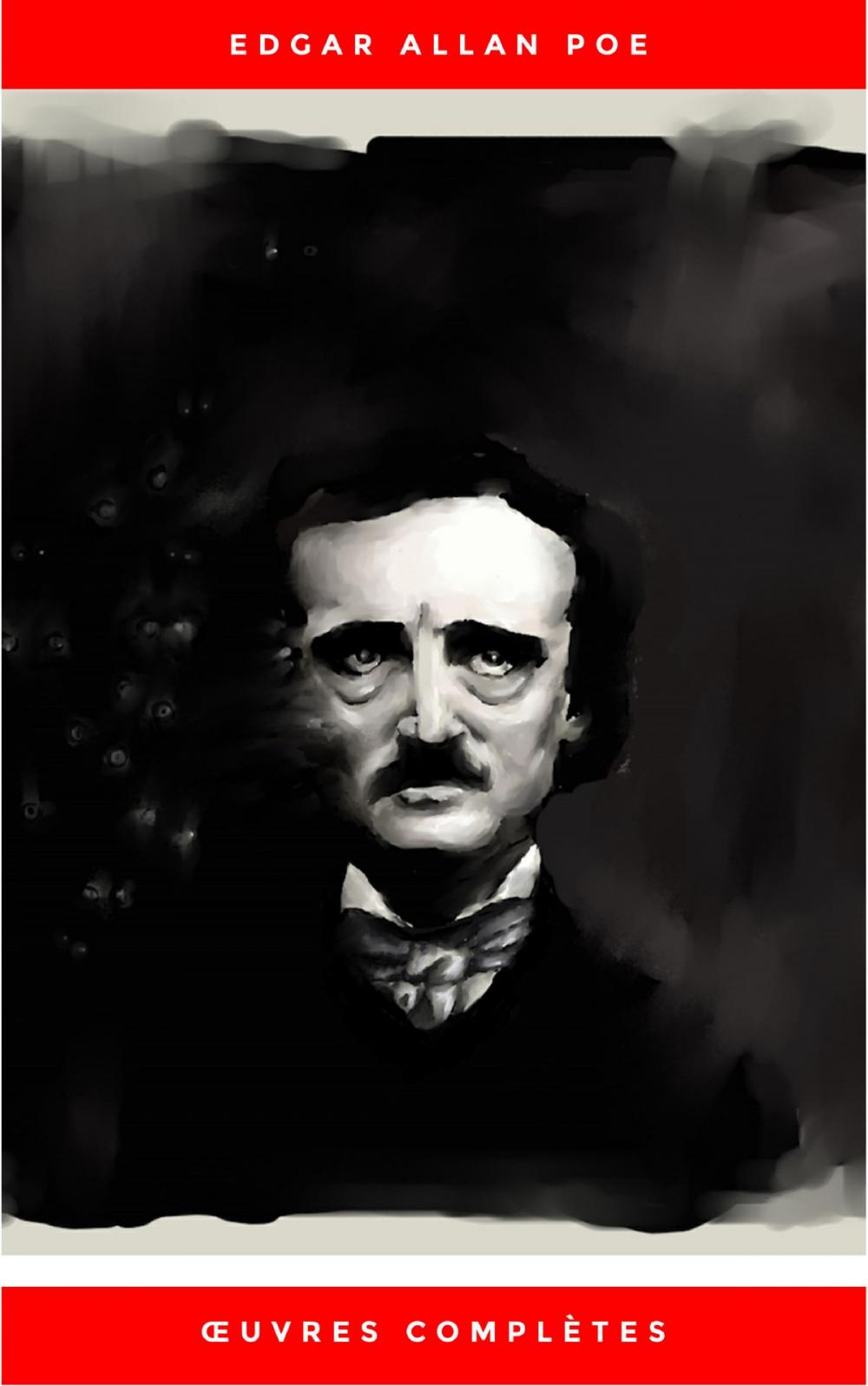 Big bigCover of Œuvres Complètes d'Edgar Allan Poe (Traduites par Charles Baudelaire) (Avec Annotations)