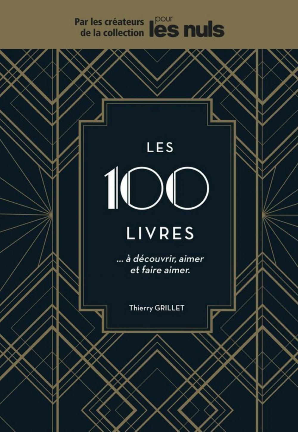 Big bigCover of Les 100 livres à découvrir, aimer et faire aimer Pour les Nuls