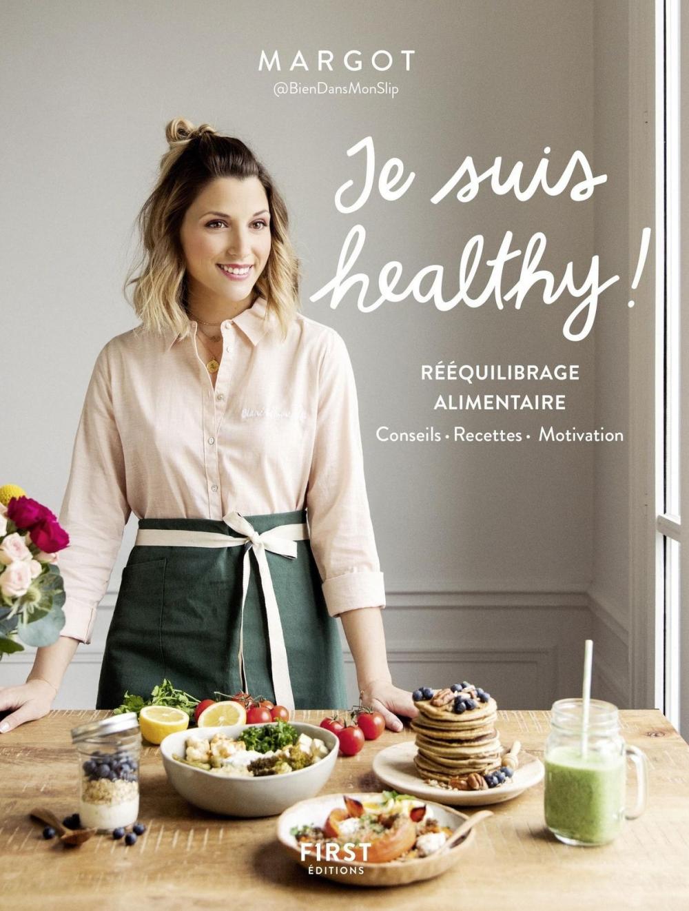 Big bigCover of Je suis healthy ! Rééquilibrage alimentaire - conseils - recettes - motivation par Margot de Youmakefashion et Biendansmonslip