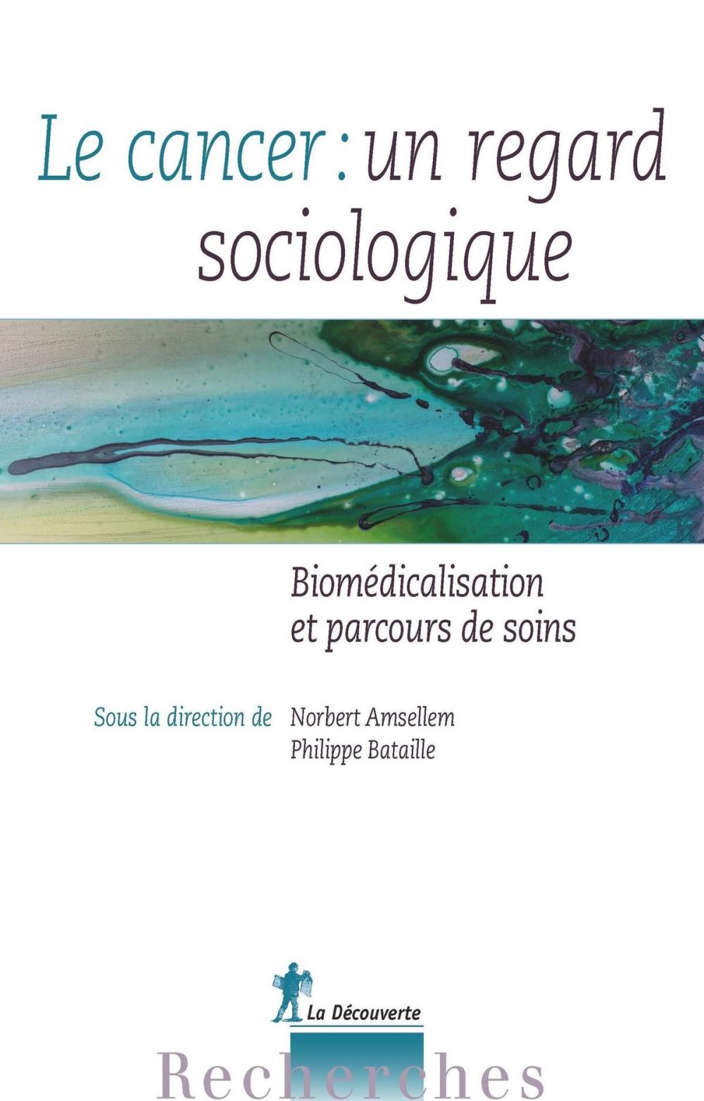 Big bigCover of Le cancer : un regard sociologique