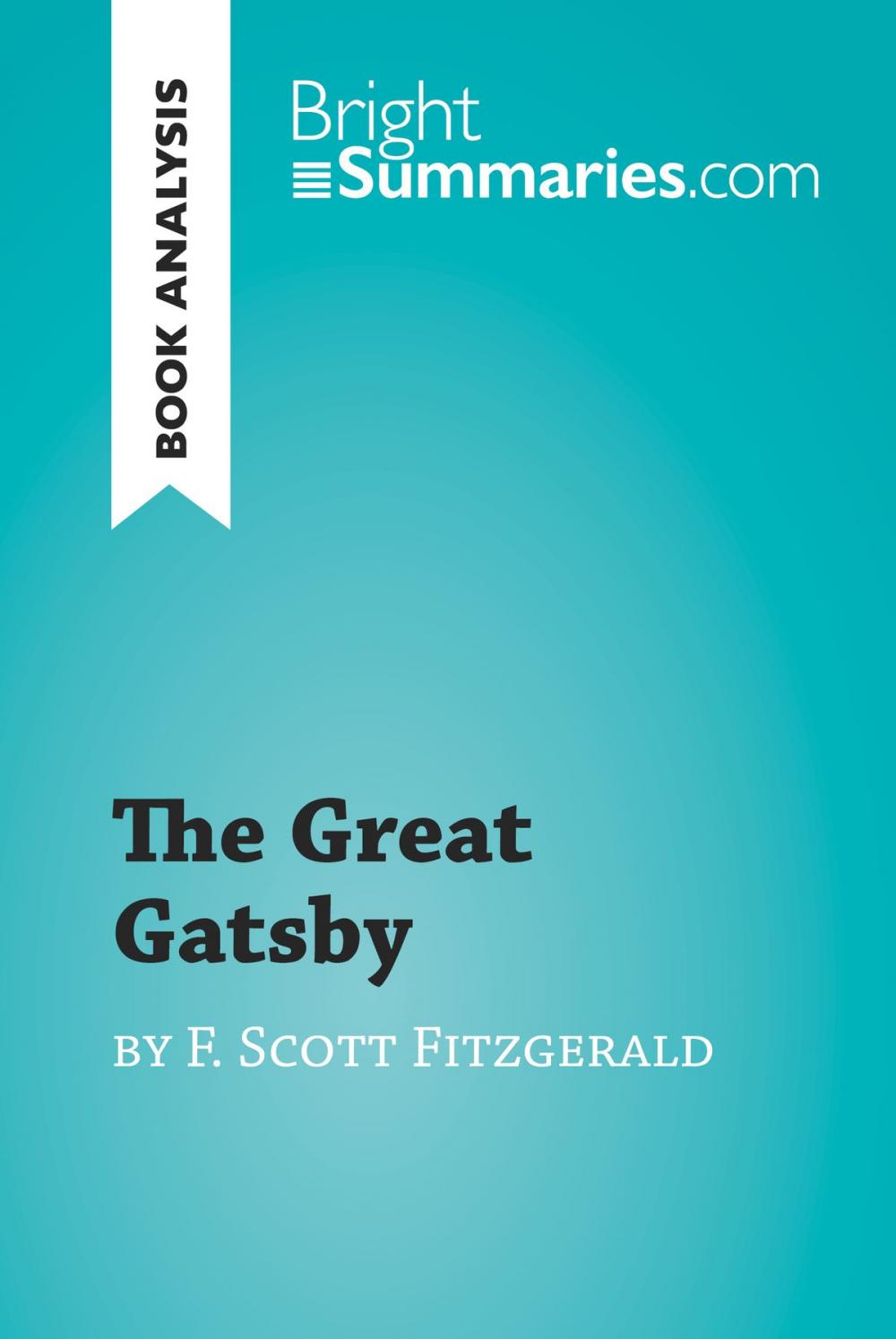 Big bigCover of The Great Gatsby by F. Scott Fitzgerald (Book Analysis)