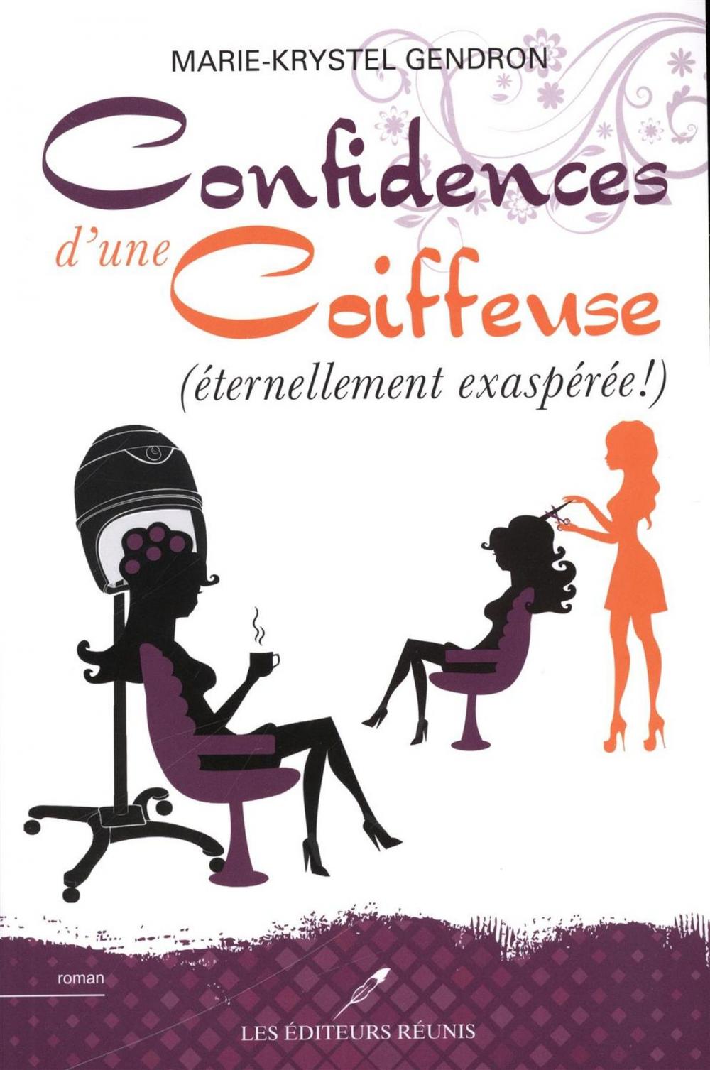 Big bigCover of Confidences d'une coiffeuse (éternellement exaspérée !)