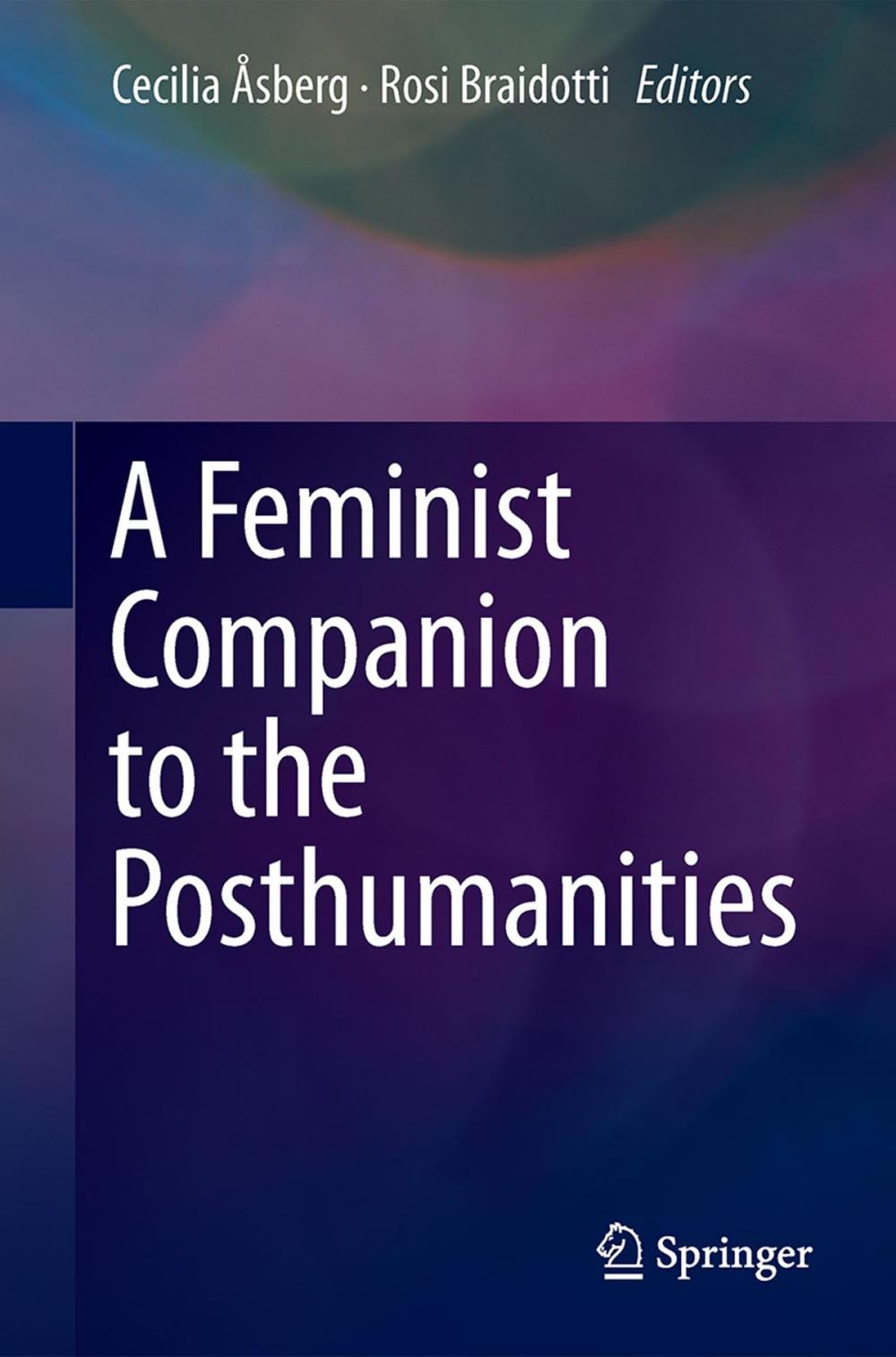 Big bigCover of A Feminist Companion to the Posthumanities