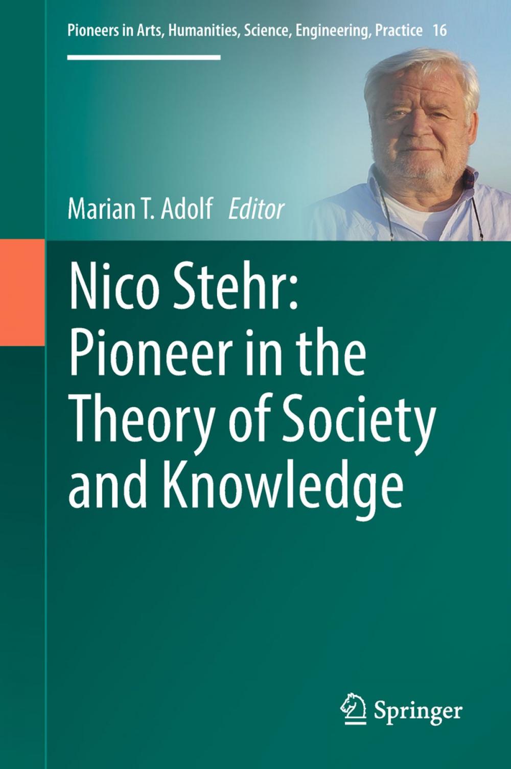 Big bigCover of Nico Stehr: Pioneer in the Theory of Society and Knowledge