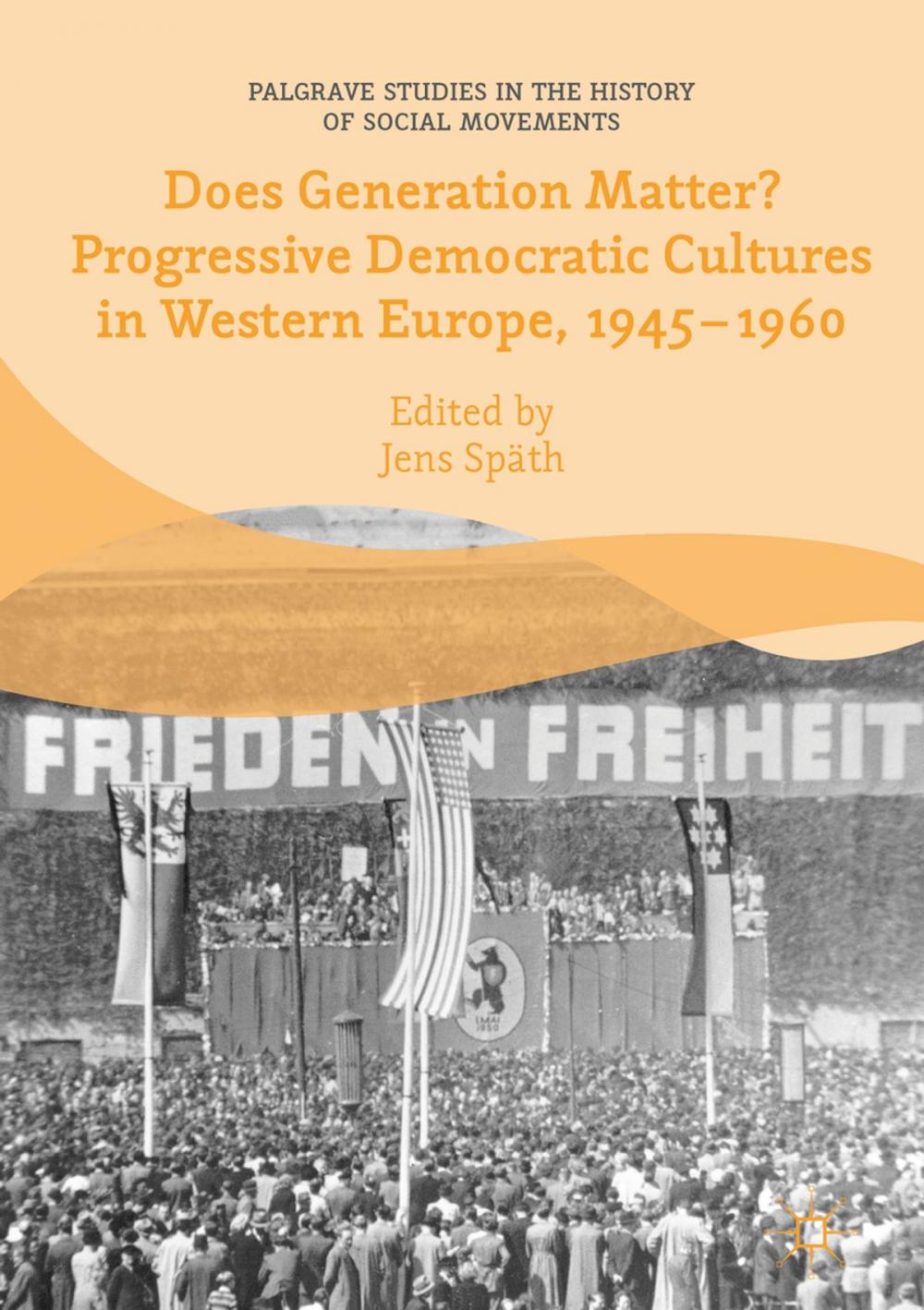 Big bigCover of Does Generation Matter? Progressive Democratic Cultures in Western Europe, 1945–1960