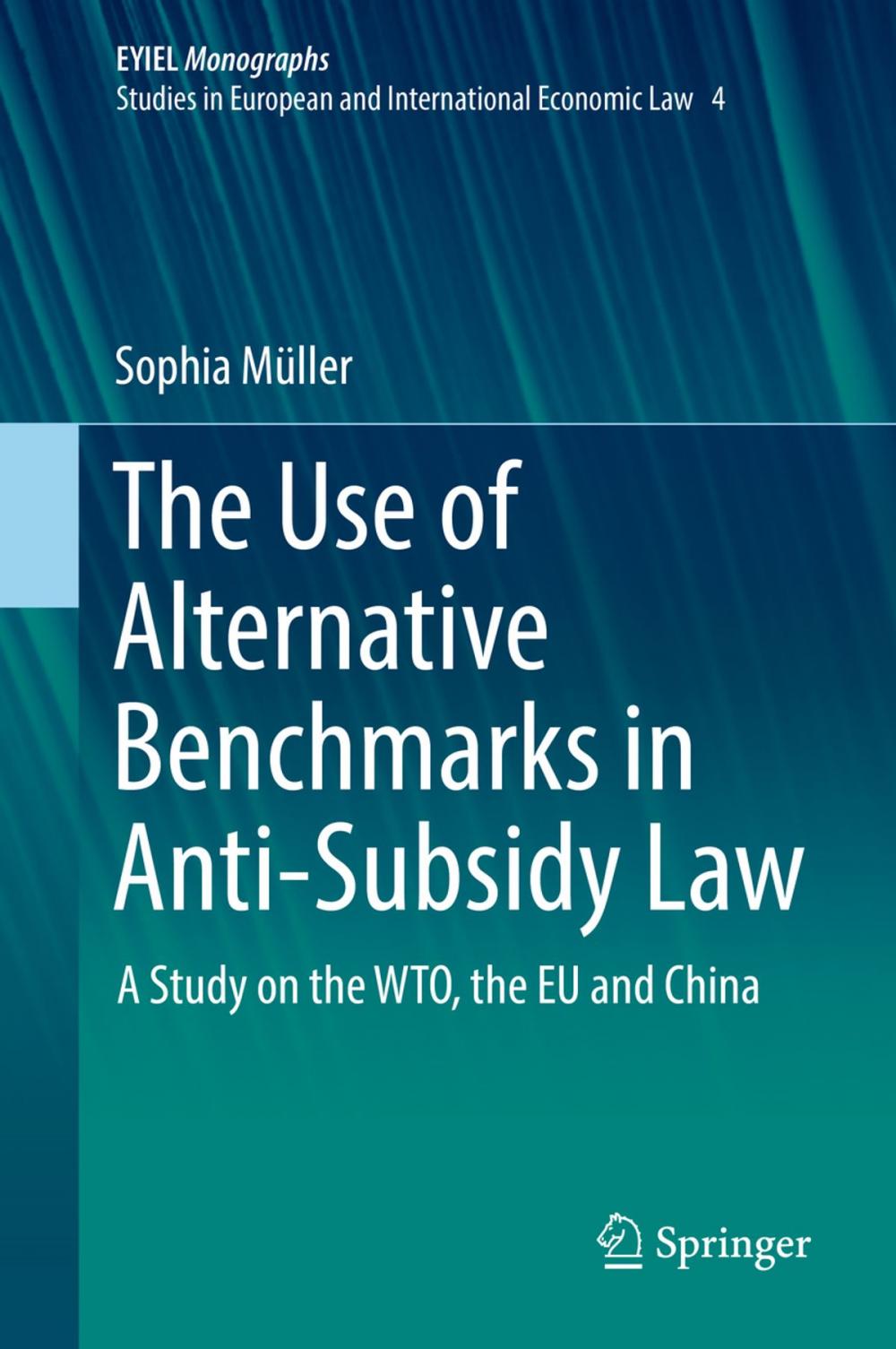 Big bigCover of The Use of Alternative Benchmarks in Anti-Subsidy Law