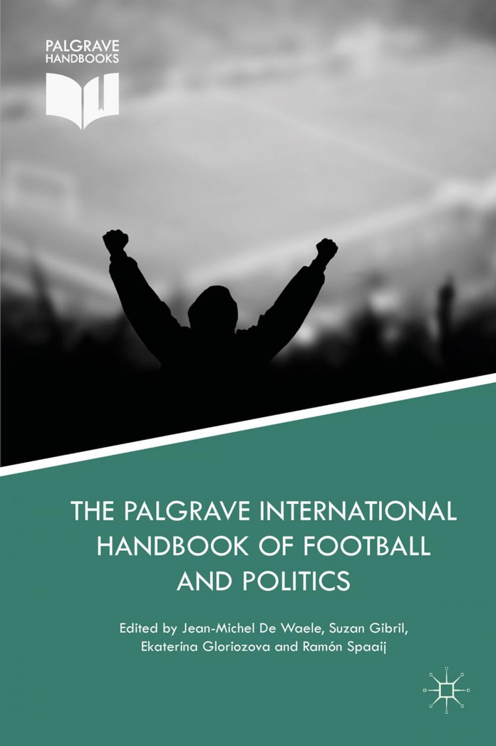 Big bigCover of The Palgrave International Handbook of Football and Politics