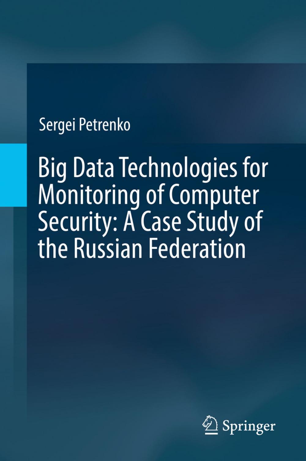 Big bigCover of Big Data Technologies for Monitoring of Computer Security: A Case Study of the Russian Federation