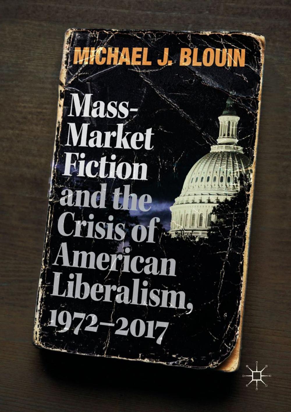 Big bigCover of Mass-Market Fiction and the Crisis of American Liberalism, 1972–2017