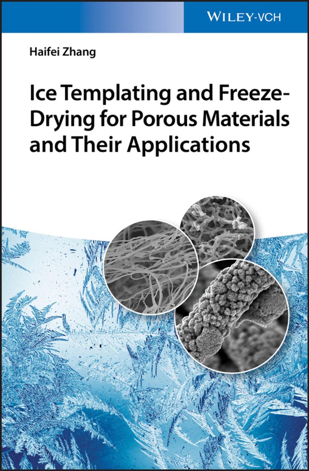 Big bigCover of Ice Templating and Freeze-Drying for Porous Materials and Their Applications