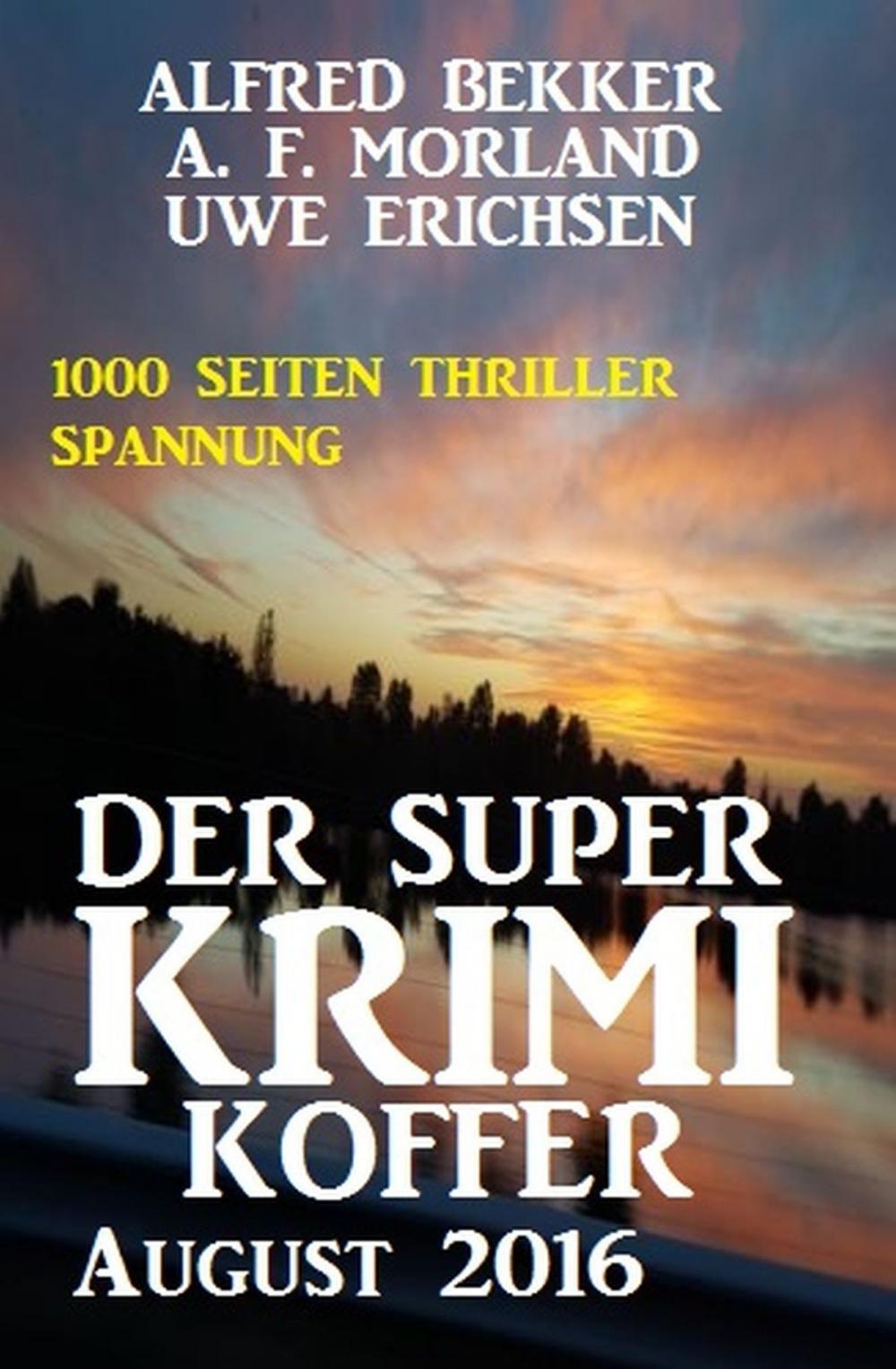 Big bigCover of Der Super Krimi Koffer August 2016: 1000 Seiten Thriller Spannung