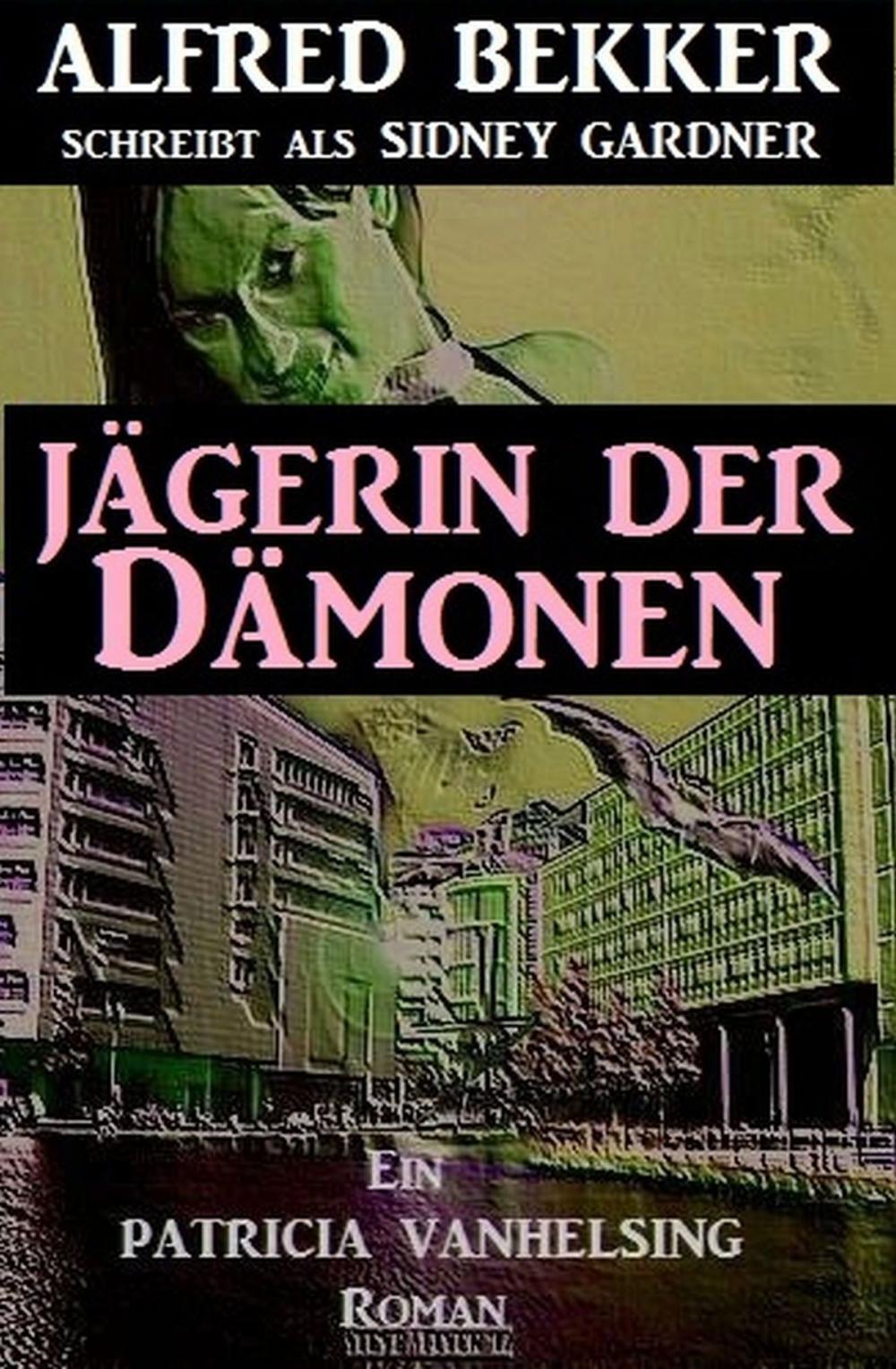 Big bigCover of Patricia Vanhelsing: Sidney Gardner - Jägerin der Dämonen