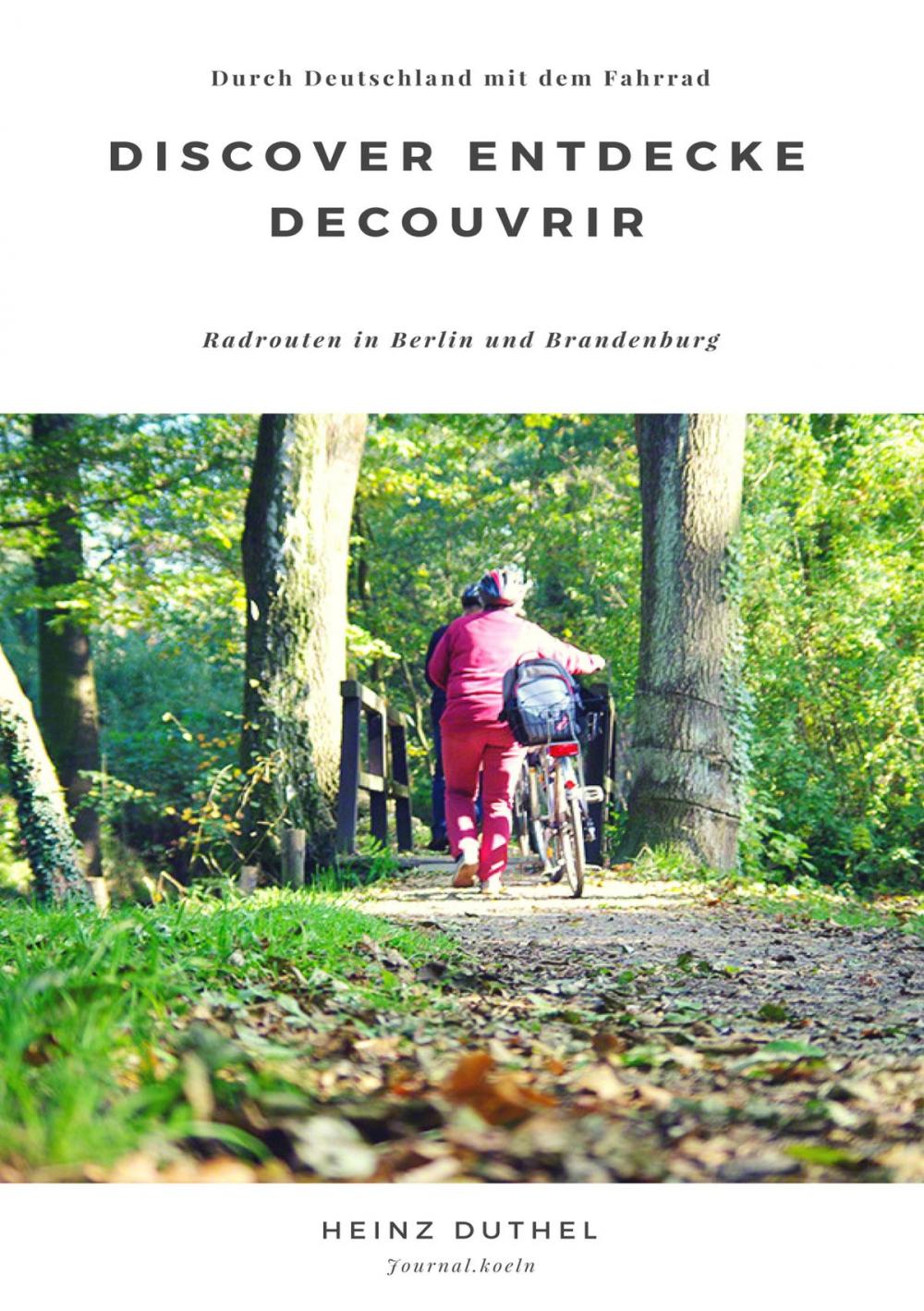 Big bigCover of Discover Entdecke Decouvrir Radrouten in Berlin und Brandenburg