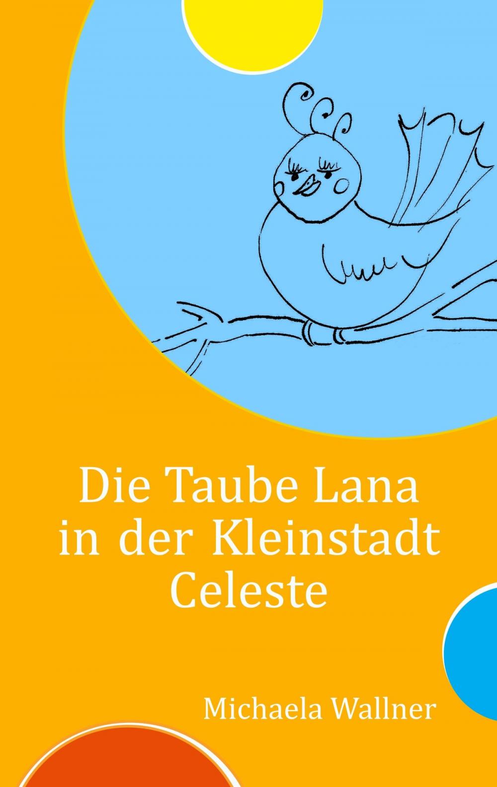 Big bigCover of Die Taube Lana in der Kleinstadt Celeste